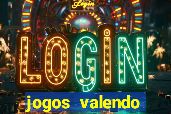 jogos valendo dinheiro online